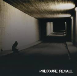 Pressure Recall : Pressure Recall